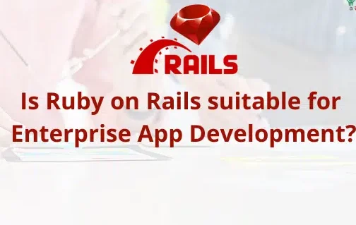 Is-Ruby-on-Rails-suitable-for-Enterprise-App-Development